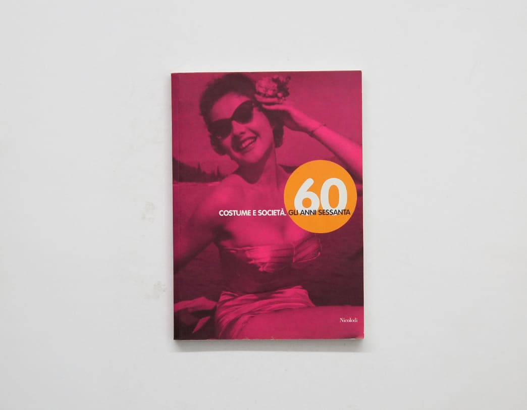 書籍 Costume e societa:gli anni Sessanta